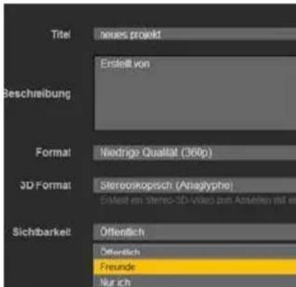 Titel neues projekt Ersteilt von Beschreibung Format Niedrige Qualität (360p) 3D Format Stereoinkopisch (Anaglyphie) Sivast en Stereo-3D-Video zum Anwerten ist es Sichtbarkelt Öffentlich Öffentlich Freunde Nurich