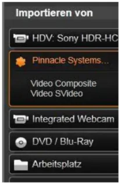 Importieren von HDV: Sony HDR-HC Pinnacle Systems... Video Composite Video SVideo Integrated Webcam DVD / Blu-Ray Arbeitsplatz