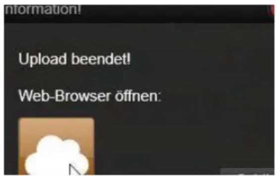 Information! Upload beendet! Web-Browser öffnen: