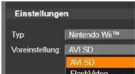 Einstellungen Typ: Nintendo Wii™ Voreinstellung: AVI SD AVI SD FlashVideo