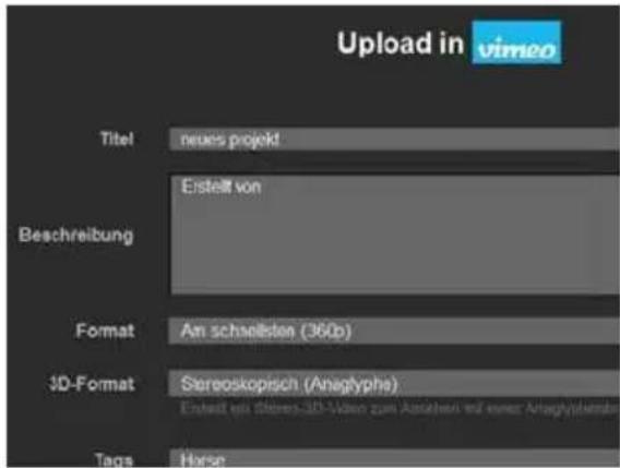 Upload in vimeo Titel neues projekt Eristell von Beschreibung Format Am schaalsten (360p) 3D-Format Stereoskopisch (Aneglyphs) Ersteit ex Steeres-3D-Video zum Assisten und einer Aneglyphenaktien Tags Horse