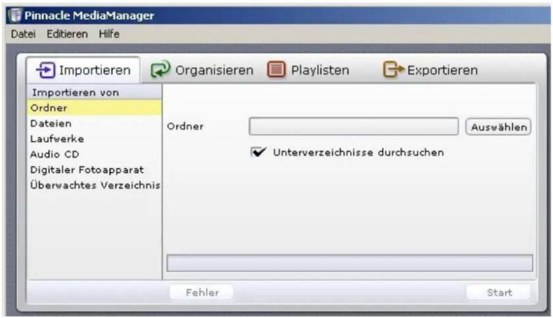 Pinnacle MediaManager Datei Editieren Hilfe Importieren Organisieren Playlisten Exportieren Importieren von Ordner Dateien Laufwerke Audio CD Digitaler Fotoapparat Überwachtes Verzeichnis Ordner Auswählen Unterverzeichnisse durchsuchen Fehler Start