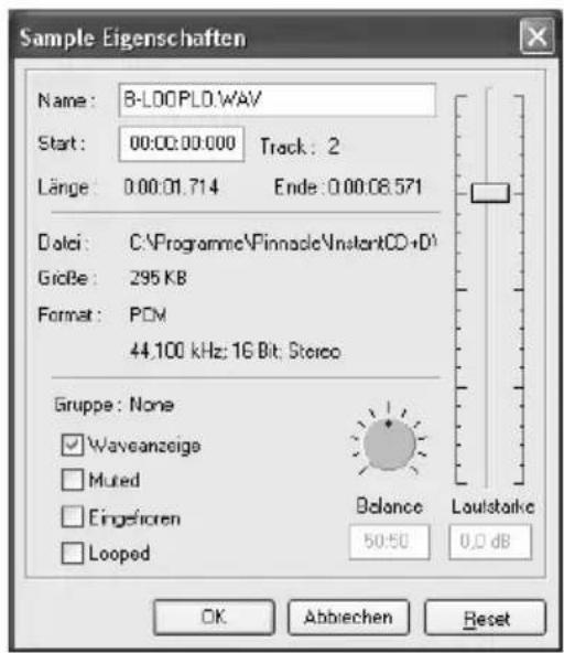 Sample Eigenschaften Name: 8-LOO PLO.WAV Start: 00:00:00:000 Track: 2 Länge: 0.00.01.714 Ende: 0.00.08.571 Dolci: C:\Programme\Finnacle\InstantCD+D\ GriBe: 295 KB Format: PCM 44.100 kHz: 16 Bit; Stereo Gruppe: None Waveanzeige Mured Eingeforen Looped Balance 50:50 Loulstaike 0,0 dB OK Abbiechen Reset
