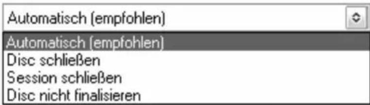 Automatisch (empfohlen) Automatisch (empfohlen) Disc schließen Session schließen Disc nicht finalisieren