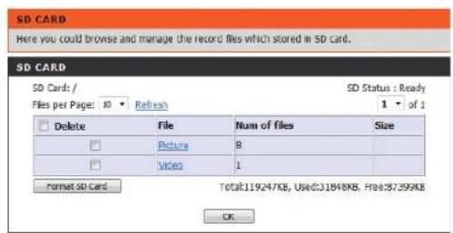 SD CARD Here you could browse and manage the record files which stored in SD card. SD CARD SD Card: / Files per Page: 10 ▼ Refresh Delete File Num of files Size Picture 8 Video 1 Format SD Card Total:119247KB, Use:31848KB, Free:37399KB OK