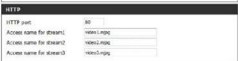 HTTP HTTP port 80 Access name for stream1 video1.mjpg Access name for stream2 video2.mjpg Access name for stream3 video3.mjpg