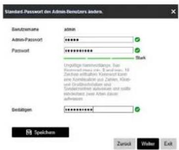 Standard-Password des Admin-Benutzers anders. Benutzemans admin Admin-Passort ****** Password ****** Urgültige Konservolänge. Das Rückwert mehr min. 3. Betriebs 16 Zachere uittlichen Konswert kann e Konservolierung und Zahlen. Klueb- zeit Großschulden sind undesellschaften abzücksund nach nicht entschaltet zwei Artes davon aufnahmen Gestätigen: ****** Zurück Welter Exit Speichern