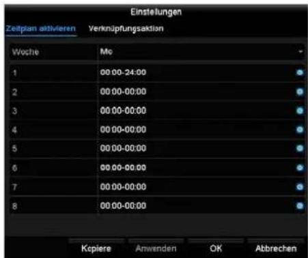 Einstellungen Zeitplan aktivieren Verknüpfungsaktion Woche Mc 1 00:00-24:00 2 00:00-00:00 3 00:00-00:00 4 00:00-00:00 5 00:00-00:00 6 00:00-00:00 7 00:00-00:00 8 00:00-00:00 Kcpliere Anwenden OK Abbrechen