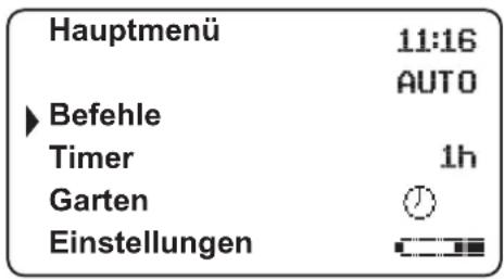 Hauptmenü 11:16 AUTO ► Befehle Timer 1h Garten Einstellungen