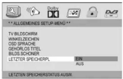 ** ALLGEMEINES SETUP-MENU ** TV BILDSCHIRM WINKELZEICHEN OSD SPRACHE GEHORLOS TITEL BILDS.SCHONER LETZTER SPEICHERPL EIN AUS LETZTEN SPEICHERSTATUS AUSW.