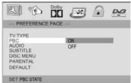 -- PREFERENCE PAGE -- TV TYPE PBC ON AUDIO OFF SUBTITLE DISC MENU PARENTAL DEFAULT SET PBC STATE