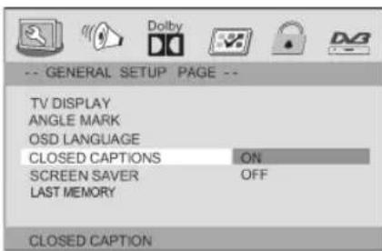 -- GENERAL SETUP PAGE -- TV DISPLAY ANGLE MARK OSD LANGUAGE CLOSED CAPTIONS ON SCREEN SAVER OFF LAST MEMORY CLOSED CAPTION