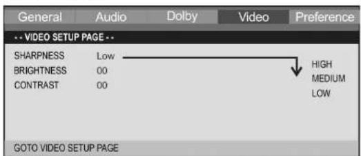 General Audio Dolby Video Preference -- VIDEO SETUP PAGE -- SHARPNESS Low BRIGHTNESS 00 CONTRAST 00 GOTO VIDEO SETUP PAGE HIGH MEDIUM LOW