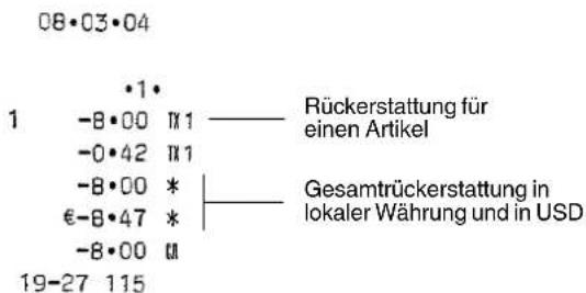 08•03•04 1 •1 • -8•00 π1 —— Rückerstattung für einen Artikel -0•42 π1 -8•00 * | Gesamtrückerstattung in lokaler Währung und in USD €-8•47 * | -8•00 u 19-27 115