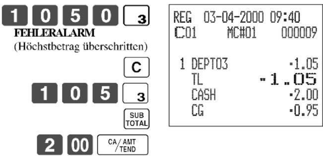 1 0 5 0 3 FEHLERALARM (Höchstbetrag überschritten) C 1 0 5 3 SUB TOTAL 2 00 CA/AMT /TEND REG 03-04-2000 09:40 C01 MC#01 000009 1 DEPT03 -1.05 TL -1..05 CASH -2.00 CG -0.95