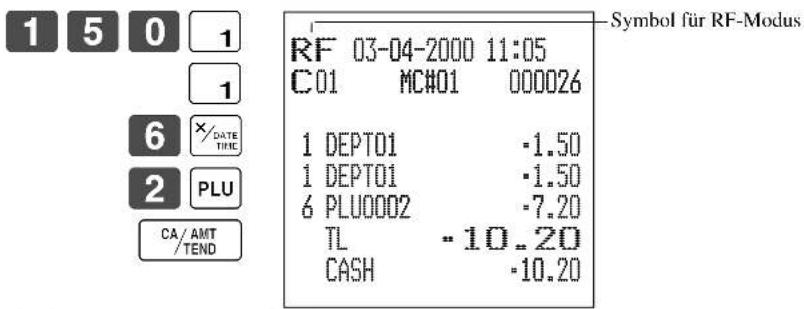 Symbol für RF-Modus RF 03-04-2000 11:05 C01 MC#01 000026 1 DEPT01 -1.50 1 DEPT01 -1.50 6 PLU0002 -7.20 TL -10.20 CASH -10.20 CA/AMT /TEND