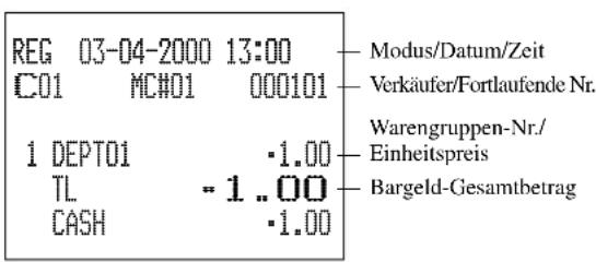 REG 03-04-2000 13:00 C01 MCH01 000101 1 DEPT01 ·1.00 TL =1..00 CASH ·1.00 Modus/Datum/Zeit Verkäufer/Fortlaufende Nr. Warengruppen-Nr./ Einheitspreis Bargeld-Gesamtbetrag