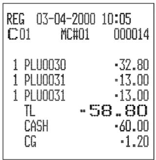 REG 03-04-2000 10:05 C01 MC#01 000014 1 PLU0030 ·32.80 1 PLU0031 ·13.00 1 PLU0031 ·13.00 TL -58.80 CASH ·60.00 CG ·1.20