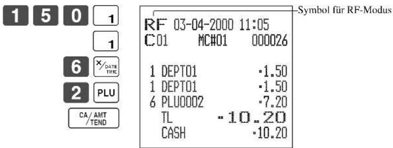 Symbol für RF-Modus RF 03-04-2000 11:05 C01 MC#01 000026 1 DEPT01 -1.50 1 DEPT01 -1.50 6 PLU0002 -7.20 TL -10.20 CASH -10.20 CA/AMT /TEND