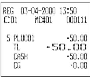 REG 03-04-2000 13:50 C01 MC#01 000111 5 PLU001 ·50.00 TL -50.00 CASH ·50.00 CG -0.00