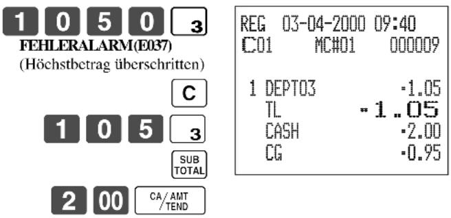 1 0 5 0 3 FEHLERALARM(E037) (Höchstbetrag überschritten) C 1 0 5 3 SUB TOTAL 2 00 CA/AMT /TEND REG 03-04-2000 09:40 C01 MC#01 000009 1 DEPT03 -1.05 TL -1..05 CASH -2.00 CG -0.95