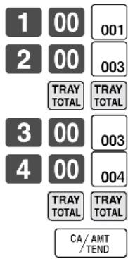 1 00 001 2 00 003 TRAY TOTAL TRAY TOTAL 3 00 003 4 00 004 TRAY TOTAL TRAY TOTAL CA/AMT /TEND