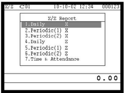 X/Z Report 1.Daily X 2.Periodic(1) X 3.Periodic(2) X 4.Daily Z 5.Periodic(1) Z 6.Periodic(2) Z 7.Time & Attendance