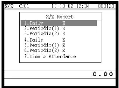 X/Z C01 10-10-02 12:34 000123 X/Z Report 1.Daily X 2.Periodic(1) X 3.Periodic(2) X 4.Daily Z 5.Periodic(1) Z 6.Periodic(2) Z 7.Time & Attendance 0.00