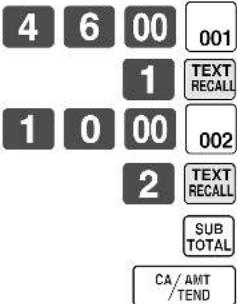 4 6 00 1 1 0 00 2 001 TEXT RECALL 002 TEXT RECALL SUB TOTAL CA/AMT /TEND