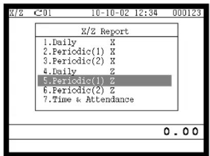 X/Z Report 1.Daily X 2.Periodic(1) X 3.Periodic(2) X 4.Daily Z 5.Periodic(1) Z 6.Periodic(2) Z 7.Time & Attendance 0.00