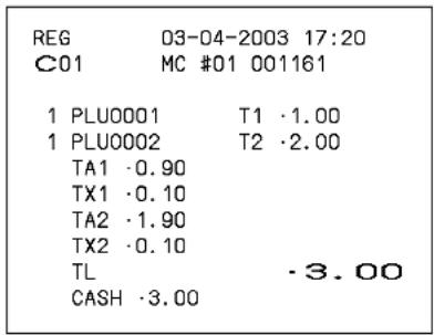 REG 03-04-2003 17:20 C01 MC #01 001161 1 PLU0001 T1 -1.00 1 PLU0002 T2 -2.00 TA1 -0.90 TX1 -0.10 TA2 -1.90 TX2 -0.10 TL -3.00 CASH -3.00