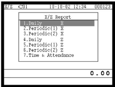 X/Z Report 1.Daily X 2.Periodic(1) X 3.Periodic(2) X 4.Daily Z 5.Periodic(1) Z 6.Periodic(2) Z 7.Time & Attendance 0.00