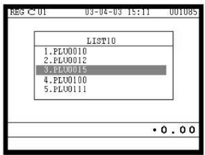 REG C:01 03-04-03 15:11 001085 LIST10 1.PLU0010 2.PLU0012 3.PLU0015 4.PLU0100 5.PLU0111 • 0.00