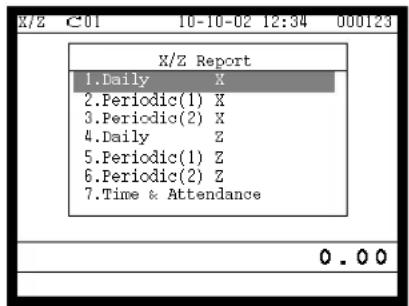 X/Z Report 1.Daily X 2.Periodic(1) X 3.Periodic(2) X 4.Daily Z 5.Periodic(1) Z 6.Periodic(2) Z 7.Time & Attendance