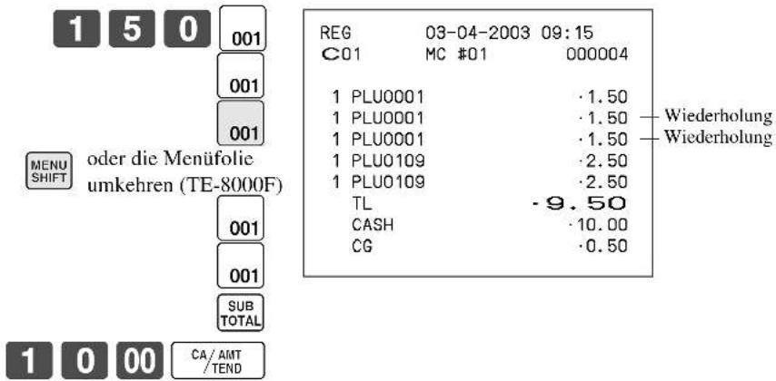1 5 0 001 001 001 MENU SHIFT oder die Menüfolie umkehren (TE-8000F) 001 001 SUB TOTAL 1 0 00 CA/AMT /TEND REG 03-04-2003 09:15 C01 MC #01 000004 1 PLU0001 ·1.50 1 PLU0001 ·1.50 1 PLU0001 ·1.50 1 PLU0109 ·2.50 1 PLU0109 ·2.50 TL -9.50 CASH ·10.00 CG ·0.50