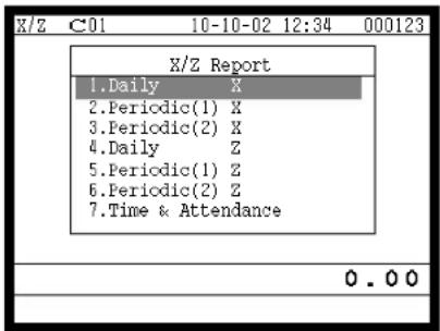 X/Z Report 1.Daily X 2.Periodic(1) X 3.Periodic(2) X 4.Daily Z 5.Periodic(1) Z 6.Periodic(2) Z 7.Time & Attendance