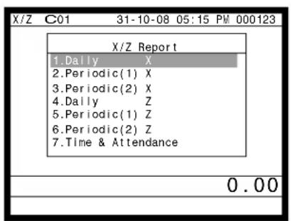 X/Z C01 31-10-08 05:15 PM 000123 X/Z Report 1.Daily X 2.Periodic(1) X 3.Periodic(2) X 4.Daily Z 5.Periodic(1) Z 6.Periodic(2) Z 7.Time & Attendance 0.00