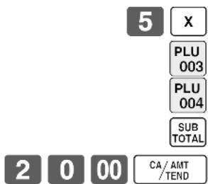 5 X PLU 003 PLU 004 SUB TOTAL 2 0 00 CA/AMT /TEND