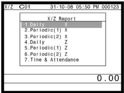 X/Z Report 1.Daily X 2.Periodic(1) X 3.Periodic(2) X 4.Daily Z 5.Periodic(1) Z 6.Periodic(2) Z 7.Time & Attendance 0.00