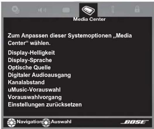 Media Center Zum Anpassen dieser Systemoptionen „Media Center“ wählen. Display-Helligkeit Display-Sprache Optische Quelle Digitaler Audioausgang Kanalabstand uMusic-Vorauswahl Vorauswahlvorgang Einstellungen zurücksetzen Navigation Auswahl