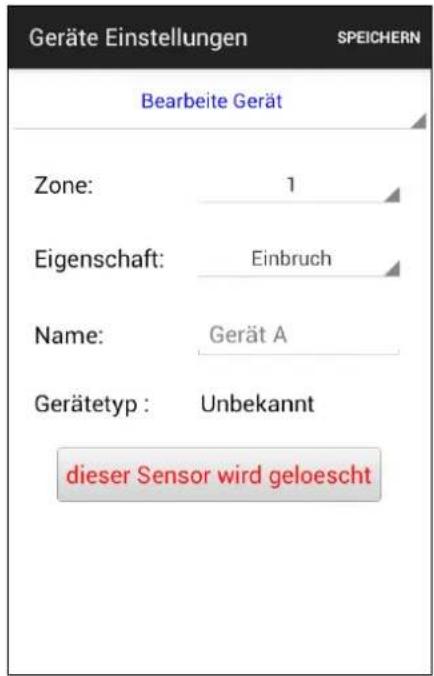 Geräte Einstellungen SPEICHERN Bearbeitete Gerät Zone: 1 Eigenschaft: Einbruch Name: Gerät A Gerätetyp : Unbekannt dieser Sensor wird geloescht