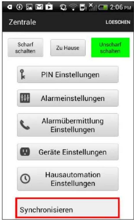 Zentrale LOESCHEN Scharf schalten Zu Hause Unscharf schalten PIN Einstellungen Alarmeinstellungen Alarmübermittlung Einstellungen Geräte Einstellungen Hausautomation Einstellungen Synchronisieren