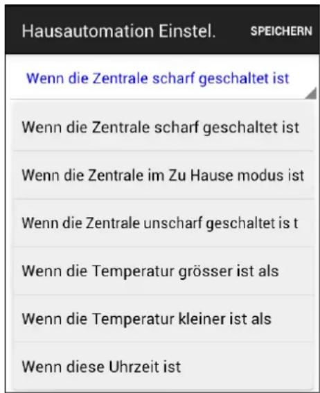 Hausautomation Einstel. SPEICHERN Wenn die Zentrale scharf geschaltet ist Wenn die Zentrale scharf geschaltet ist Wenn die Zentrale im Zu Hause modus ist Wenn die Zentrale unscharf geschaltet ist Wenn die Temperatur grösser ist als Wenn die Temperatur kleiner ist als Wenn diese Uhrzeit ist