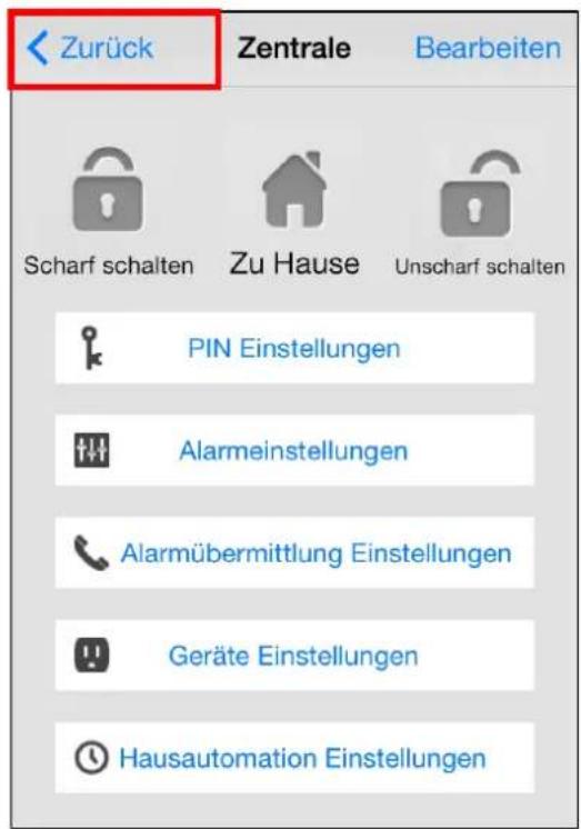 Zurück Zentrale Bearbeiten Scharf schalten Zu Hause Unscharf schalten PIN Einstellungen Alarmeinstellungen Alarmübermittlung Einstellungen Geräte Einstellungen Hausautomation Einstellungen