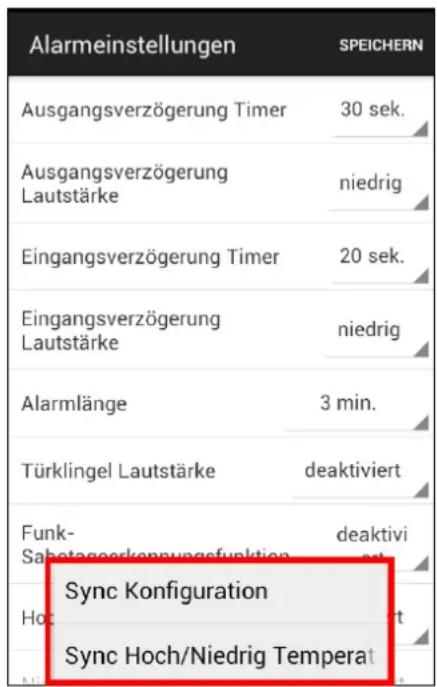Alarmeinstellungen Ausgangsverzögerung Timer 30 sek. Ausgangsverzögerung Lautstärke niedrig Eingangsverzögerung Timer 20 sek. Eingangsverzögerung Lautstärke niedrig Alarmlänge 3 min. Türklingel Lautstärke deaktiviert Funk- Sahstageserkonnungsfraktion deaktivi Sync Konfiguration Hot Sync Hoch/Niedrig Temperat
