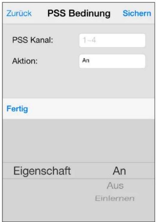 Zurück PSS Bedinung Sichern PSS Kanal: 1-4 Aktion: An Fertig Eigenschaft An Aus Einlernen