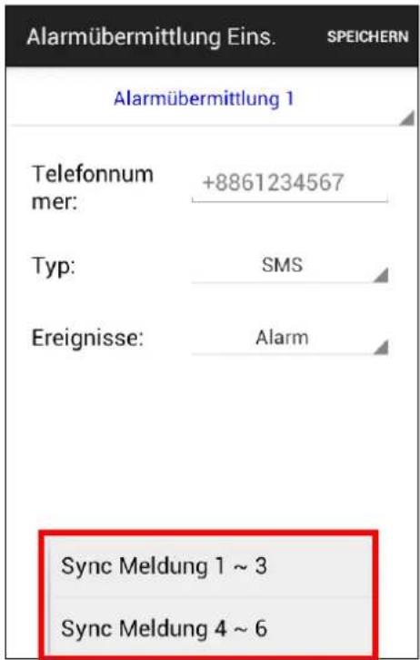Alarmübermittlung Eins. SPEICHERN Alarmübermittlung 1 Telefonnum +8861234567 mer: Typ: SMS Ereignisse: Alarm Sync Meldung 1 ~ 3 Sync Meldung 4 ~ 6