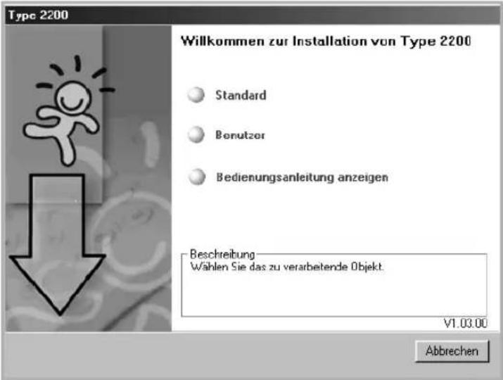 Type 2200 Willkommen zur Installation von Type 2200 Standard Benutzer Bedienungsanleitung anzeigen Beschreibung Wählen Sie das zu verarbeitende Objekt. V1.03.00 Abbrechen