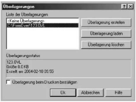 Überlagerungen Liste der Überlagerungen CA Form über 123.0VL Überlagerung erstellen Überlagerung laden Überlagerung löschen Überlagerungsstatus 123.0VL Größe 0.0 KB Erstellt am 2004-02-18 09:55 Überlagerung beim Drucken bestätigen Ok Abbrechen Hilte