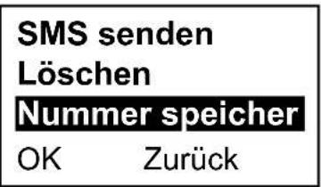 SMS senden Löschen Nummer speicher OK Zurück